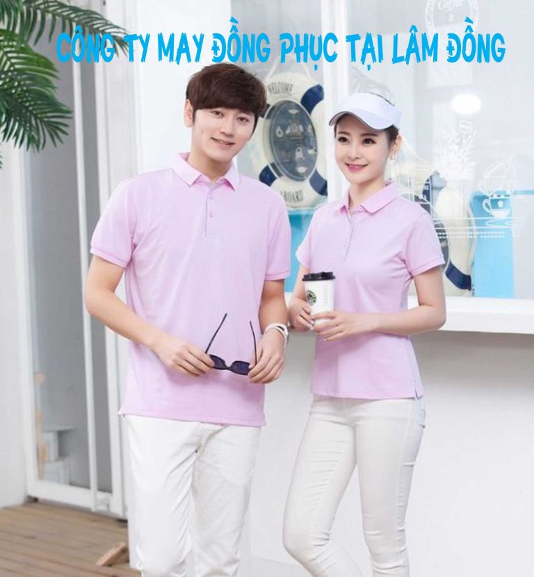 Top 7+ Địa Chỉ Công Ty May Đồng Phục Tại Lâm Đồng Uy Tín & Chất Lượng